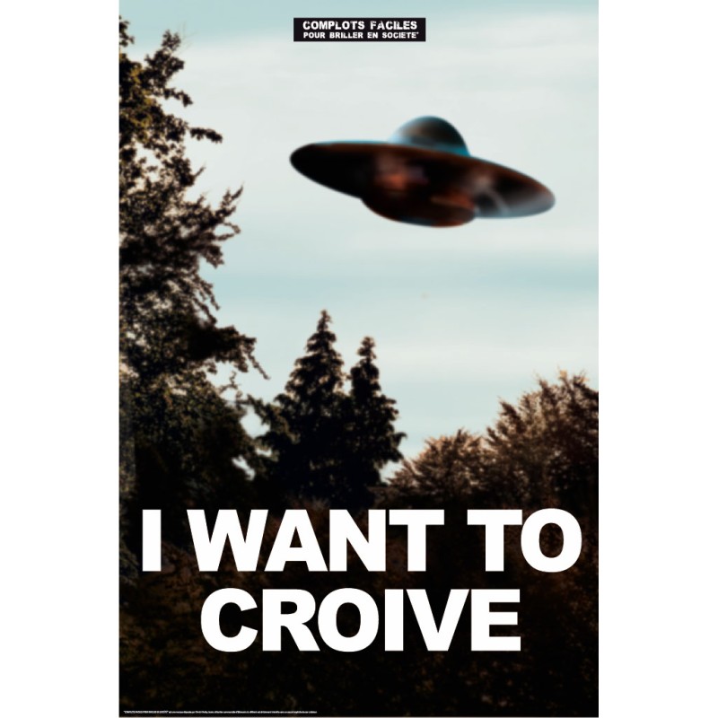 AFFICHE "I WANT TO CROIVE"